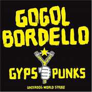 Gypsy Punks Underdog World Strike , Gogol Bordello