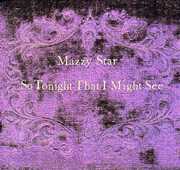 So Tonight That I Might See , Mazzy Star