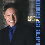 Life Is Good , Tom Grant