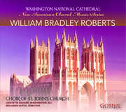 New American Choral Music Series: William Bradley , Choir of St. John's Church