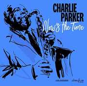 Now's The Time [Import] , Charlie Parker