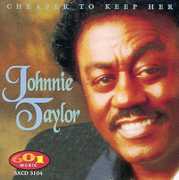 Cheaper to Keep Her , Johnnie Taylor