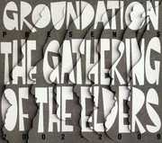 The Gathering Of The Elders [2002-2009] , Groundation