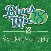 Blues Mix 18 Southern Soul Party / Various , Various Artists