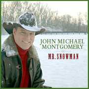 Mr. Snowman , John Michael Montgomery