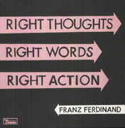 Right Thoughts, Right Words, Right Action , Franz Ferdinand