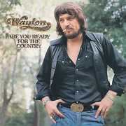 Are You Ready for the Country , Waylon Jennings