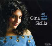 Can't Control Myself , Gina Sicilia