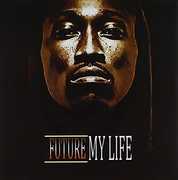 My Life [Explicit Content] , Future