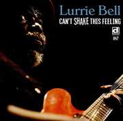 Can'T Shake This Feeling , Lurrie Bell