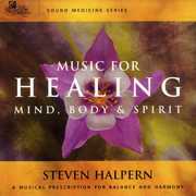Music For Healing Mind, Body & Spirit , Steven Halpern
