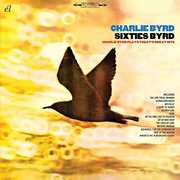 Sixties Byrd: Charlie Byrd Plays Today's Great Hits [Import] , Charlie Byrd