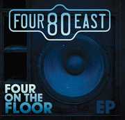 Four On The Floor , Four80East