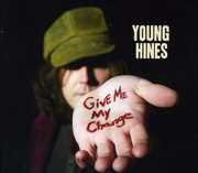Give Me My Change , Young Hines