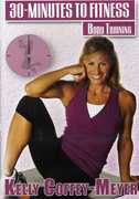 30 Minutes to Fitness: Body Training With Kelly Coffey-Meyer , Kelly Coffey-Meyer
