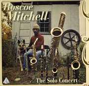 The Solo Concert , Roscoe Mitchell
