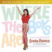 Where the Boys Are: Connie Francis in Hollywood , Connie Francis
