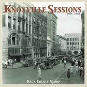Knoxville Sessions 1929-1930: Knox County Stomp , Various Artists