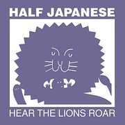 Hear The Lions Roar , Half Japanese