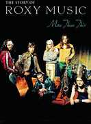 More Than This: The Story of Roxy Music , Roxy Music