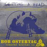 GETTING A HEAD , Bob Ostertag