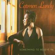 Something to Believe in , Carmen Lundy