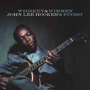 Whiskey & Wimmen: John Lee Hooker's Finest , John Lee Hooker