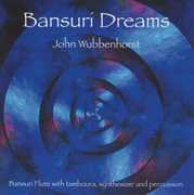 Bansuri Dreams , John Wubbenhorst