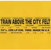 Train Above The City [Import] , Felt
