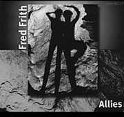 Allies , Fred Frith