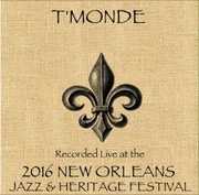 T'Monde / Live At JazzFest 2016 , T'Monde