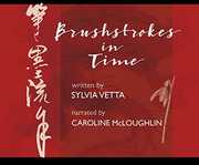 Brushstrokes In Time , Sylvia Vetta
