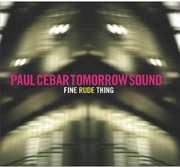 Fine Rude Thing , Paul Cebar