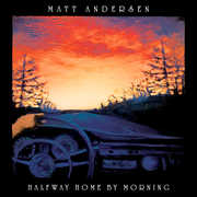 Halfway Home By Morning , Matt Andersen