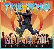 The Who: Live at the Isle of Wight Festival 2004 , The Who