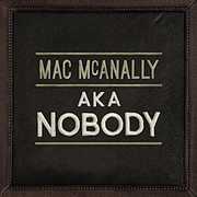 Aka Nobody , Mac McAnally