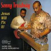 Jesus Will Fix It , Sonny Treadway
