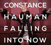 Falling Into Now , Constance Hauman