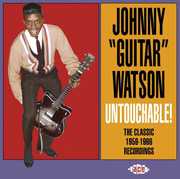 Untouchable! The Classic 1959-1966 Recordings [Import] , Johnny "Guitar" Watson