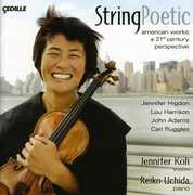 String Poetic: American Works a 21st Century , Jennifer Koh