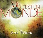 C'est Un Monde [Import] , Fred Pellerin