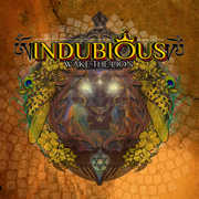 Wake the Lion , Indubious