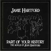 Part of Your History: The Songs of John Hartford , Jamie Hartford
