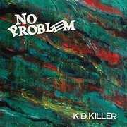 Kid Killer , No Problem