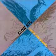 Worm Into Phoenix , Slow Jets