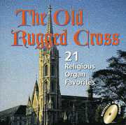Old Rugged Cross: 21 Religious Organ Favorites , Various Artists
