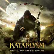 Waiting for the End to Come , Kataklysm