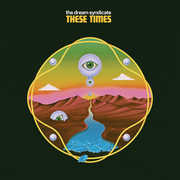 These Times , The Dream Syndicate