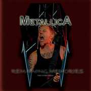 Remaining Memories: The Interviews , Metallica