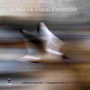 Improvisation: Composition Ii , Oslo 14 Vocal Ensemble